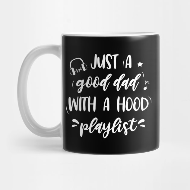 Just a good dad with a hood playlist by EmergentGear